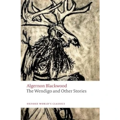 Afbeelding van Oxford World&#039;s Classics The Wendigo and Other Stories