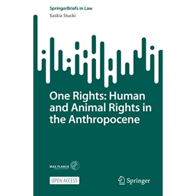 Afbeelding van SpringerBriefs in Law One Rights: Human and Animal Rights the Anthropocene