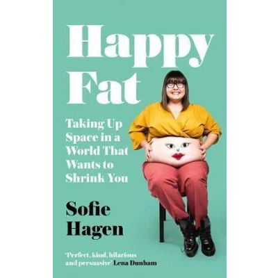 Afbeelding van Happy Fat Taking Up Space in a World That Wants to Shrink You