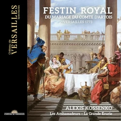 Afbeelding van Alexis Kossenko, Les Ambassadeurs, La Grande Écurie Festin Royal Du Mariage Comte D&#039;Artois (2 CD)