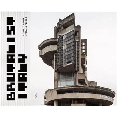 Image de Brutalist Italy: Concrete architecture from the Alps to Mediterranean Sea /anglais