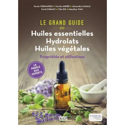 Image de Le grand guide des huiles essentielles, hydrolats, végétales