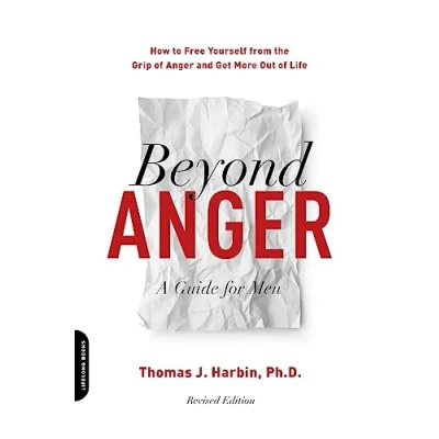 Afbeelding van Beyond Anger A Guide for Men Revised How to Free Yourself from the Grip of and Get More Out Life