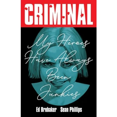 Afbeelding van Criminal Volume 8: My Heroes Have Always Been Junkies (New Edition)