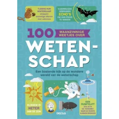 Afbeelding van 100 waanzinnige weetjes over wetenschap