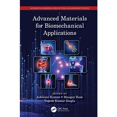 Afbeelding van Mathematical Engineering, Manufacturing, and Management Sciences Advanced Materials for Biomechanical Applications