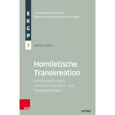 Afbeelding van Evangelisch Katholische Studien zu Gottesdienst und Predigt Homiletische Transkreation