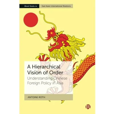 Afbeelding van Bristol Studies in East Asian International Relations A Hierarchical Vision of Order