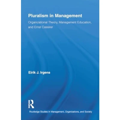 Afbeelding van Routledge Studies in Management, Organizations and Society Pluralism Management