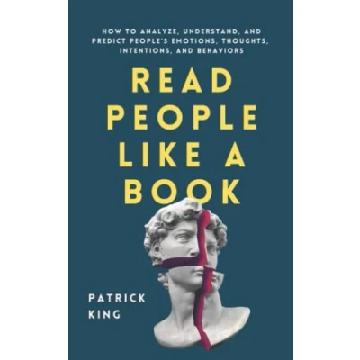 Afbeelding van Read People Like a Book: How to Analyze, Understand, and Predict People’s Emotions, Thoughts, Intentions, Behaviors