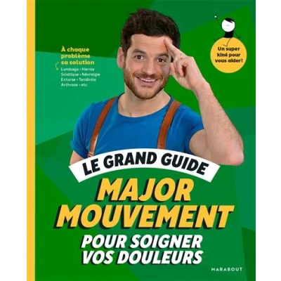 Image de Le grand guide Major Mouvement pour soigner vos douleurs