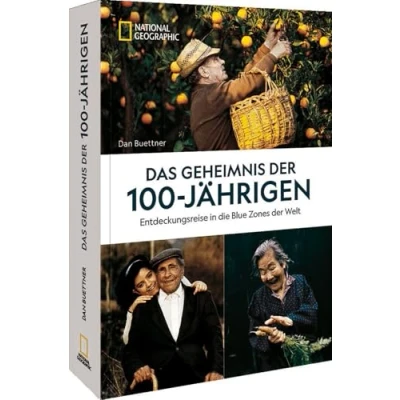 Afbeelding van Das Geheimnis der 100 Jährigen: Entdeckungsreise in die Blue Zones Welt