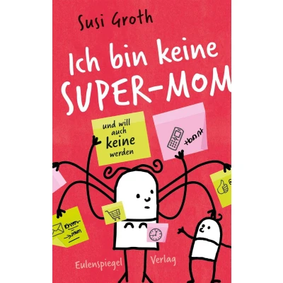 Afbeelding van Ich bin keine Super Mom und will auch werden