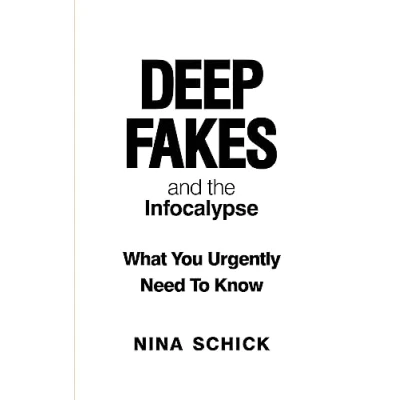 Afbeelding van Deep Fakes and the Infocalypse