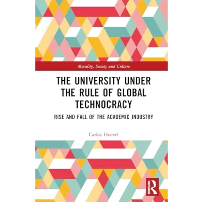 Afbeelding van Morality, Society and Culture the University Under Rule of Global Technocracy