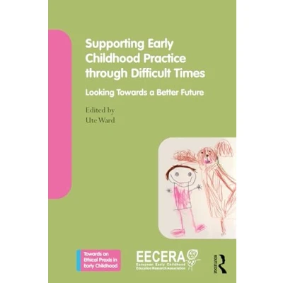 Afbeelding van Towards an Ethical Praxis in Early Childhood Supporting Practice Through Difficult Times