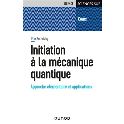 Image de Initiation à la mécanique quantique Approche élémentaire et applications