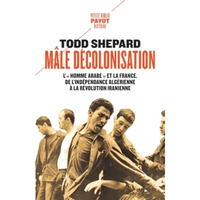 Afbeelding van MALE DECOLONISATION L&#039;HOMME ARABE ET LA FRANCE DE L&#039;INDEPEND