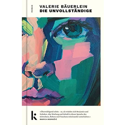 Afbeelding van die Unvollständige: Roman. Ein faszinierendes Debüt über Erinnerung, Entfremdung und befreiende Kraft der Kunst