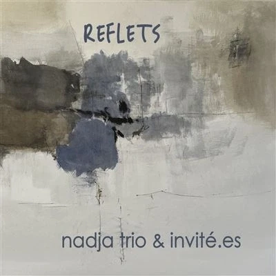 Afbeelding van Nadja Trio &amp; Invité.Es Reflets (CD)