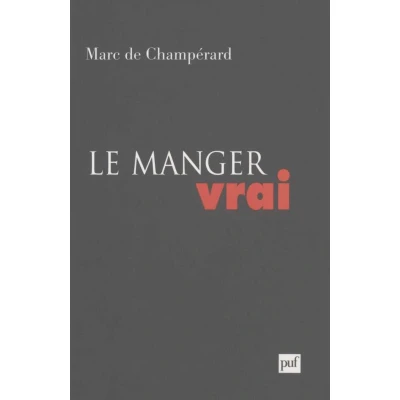 Afbeelding van ISBN Le manger vrai boek Samenleving Frans 192 pagina&#039;s