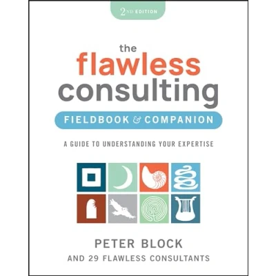 Afbeelding van The Flawless Consulting Fieldbook &amp; Companion