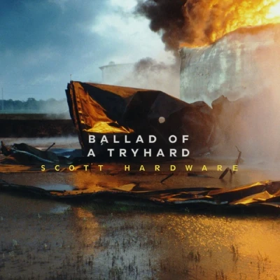 Afbeelding van Scott Hardware Ballad of a Tryhard (LP)