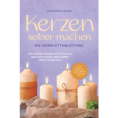 Afbeelding van Kerzen selber machen Die Komplettanleitung: schönsten Schritt für ganz leicht zuhause gießen, ziehen und gestalten inkl. Duftkerzen, Dip Dye Kerzen, Kerzentattoos uvm.