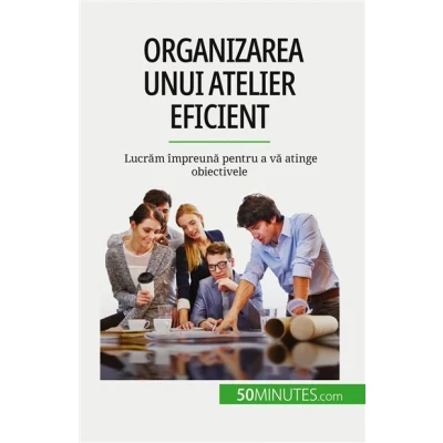 Image de Organizarea unui atelier eficient