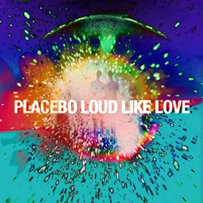 Afbeelding van Placebo Loud Like Love (LP)