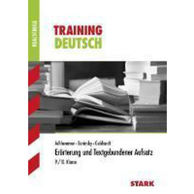 Afbeelding van Training Deutsch. Erörterung und Textgebundener Aufsatz 9./10. Klasse Realschule