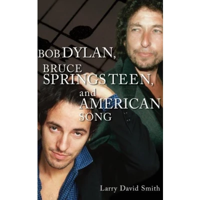 Afbeelding van Bob Dylan, Bruce Springsteen, and American Song
