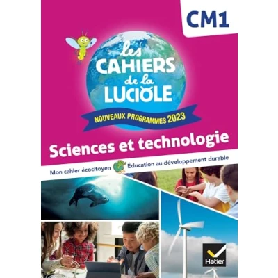 Afbeelding van LES CAHIERS DE LA LUCIOLE CM1 SCIENCES ET TECHNOLOGIE ELEVE