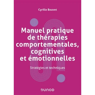 Image de Manuel pratique de thérapies comportementales, cognitives et émotionnelles