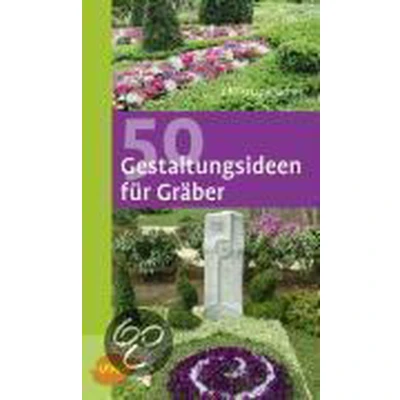 Afbeelding van 50 Gestaltungsideen für Gräber