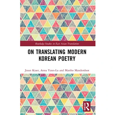 Afbeelding van Routledge Studies in East Asian Translation On Translating Modern Korean Poetry