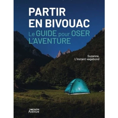 Image de Partir en bivouac Le guide pour oser l&#039;aventure