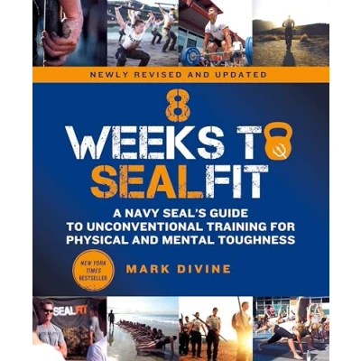 Afbeelding van 8 Weeks to SEALFIT A Navy SEAL&#039;s Guide Unconventional Training for Physical and Mental ToughnessRevised Edition