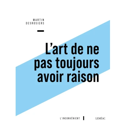 Afbeelding van L&#039;art de ne pas toujours avoir raison