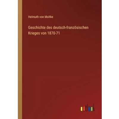Afbeelding van Geschichte des deutsch französischen Krieges von 1870 71