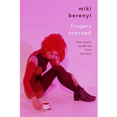 Image de Fingers Crossed: How Music Saved Me from Success