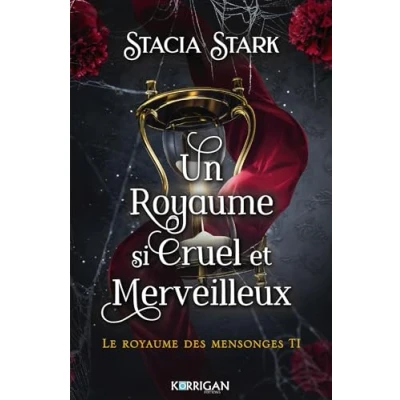 Afbeelding van UN ROYAUME SI CRUEL ET MERVEILLEUX (LE DES MENSONGES