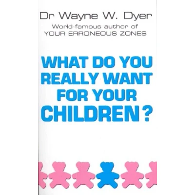 Afbeelding van What Do You Really Want For Your Children?