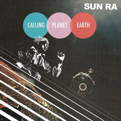 Afbeelding van Sun Ra Calling Planet Earth (2 LPs)