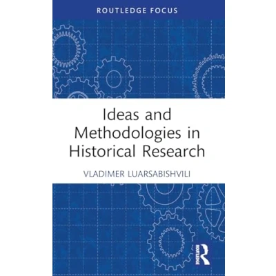 Afbeelding van Routledge Approaches to History Ideas and Methodologies in Historical Research