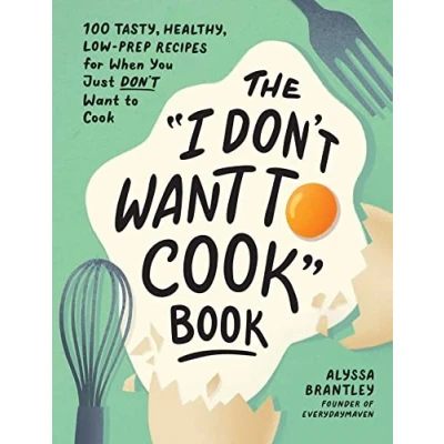 Afbeelding van I Don’t Want to Cook Series The &quot;I Don&#039;t Cook&quot; Book