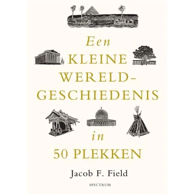 Image de Een kleine wereldgeschiedenis in 50 plekken