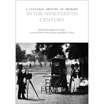 Afbeelding van the Cultural Histories Series A History of Memory in Nineteenth Century