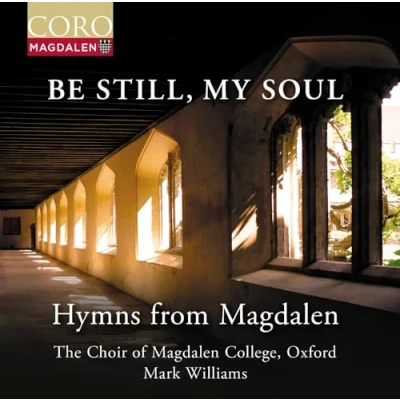 Afbeelding van The Choir Of Magdalen College Oxford, Mark Williams Be Still, My Soul Hymns From (CD)