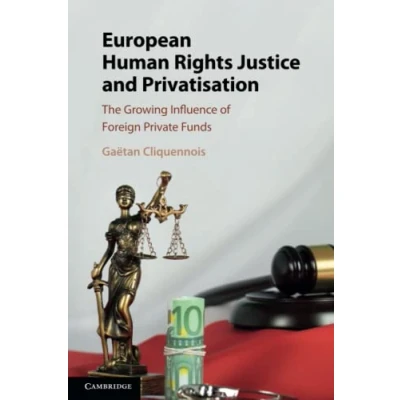 Afbeelding van European Human Rights Justice and Privatisation